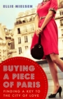 Buying A Piece of Paris : finding a key to the city of love - eBook
