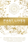 Past Lives Unveiled : Discover how consciousness moves between lives - Book