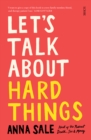 Let's Talk About Hard Things : death, sex, money, and other difficult conversations - eBook
