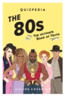 80s Quizpedia : The ultimate book of trivia - Book