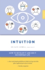 Intuition : How to Develop it and Use it in Everyday Life Volume 7 - Book