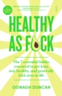 Healthy As F*ck : the 7 essential habits you need to get lean, stay healthy, and generally kick arse at life - eBook