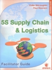 5S Supply Chain and Logistics: Facilitator Guide - Book