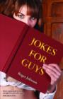 Jokes for Guys : Secret stories, half truths, outright lies and belly laughs FOR MEN ONLY - Book