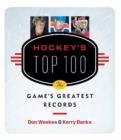 Hockey's Top 100 : The Game's Greatest Records - eBook