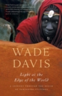 Light at the Edge of the World : A Journey Through the Realm of Vanishing Cultures - eBook
