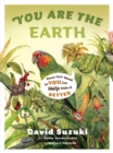 You Are the Earth : Know Your World So You Can Help Make It Better - eBook