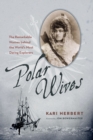 Polar Wives : The Remarkable Women behind the World's Most Daring Explorers - eBook