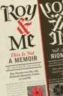 Roy & Me : A Memoir and Then Some - Book