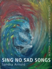 Sing No Sad Songs : Losing a Daughter to Cancer - Book