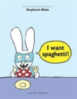 I Want Spaghetti! - Book