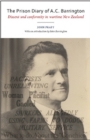Prison Diary of A C Barrington : Dissent & Conformity in Wartime New Zealand - Book