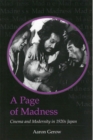 A Page of Madness : Cinema and Modernity in 1920s Japan - Book