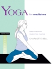 Yoga for Meditators : Poses to Support Your Sitting Practice - Book