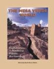The Mesa Verde World : Explorations in Ancestral Pueblo Archaeology - Book