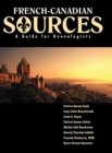 French Canadian Sources : A Guide for Genealogists - Book