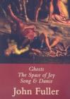 Ghosts, the Space of Joy, Song & Dance - Book