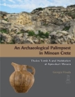 An Archaeological Palimpsest in Minoan Crete : Tholos Tomb A and Habitation at Apesokari Mesara - Book