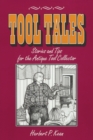 Tool Tales, Stories and Tips for the Antique Tool Collector - Book