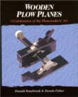 Wooden Plow Planes : A Celebration of the Planemakers' Art - Book