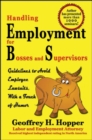 Handling Employment for Bosses and Supervisors : Avoid Employee Lawsuits - Book