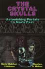 Crystal Skulls : Astonishing Portals to Man's Past - Book