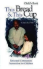 This Bread and This Cup - Child's Book : Episcopal Communion Study - Book