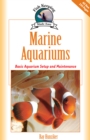 Marine Aquariums : Basic Aquarium Setup And Maintenance - Book
