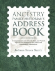 The Ancestry Family Historian's Address Book : A Comprehensive List of Local, State, and Federal Agencies and Institutions and Ethnic and Genealogical Organizations - Book