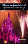 Mousejunkies! : Tips, Tales, and Tricks for a Disney World Fix: All You Need to Know for a Perfect Vacation - eBook