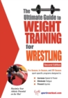 Ultimate Guide to Weight Training for Wrestling : 2nd Edition - Book