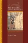 The Word Has Dwelt Among Us : Explorations In Theology - Book