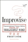 Improvise : Unconventional Career Advice from an Unlikely CEO - Book