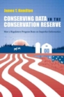 Conserving Data in the Conservation Reserve : How A Regulatory Program Runs on Imperfect Information - Book