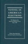 Voting in American Elections : The Shaping of the American Political Universe Since 1788 - Book