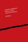 Living Anarchy : Theory and Practice in Anarchist Movements - Book