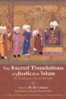 The Sacred Foundations of Justice in Islam : The Teachings of Aliibn Abi Talib - Book