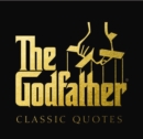 The Godfather Classic Quotes : A Classic Collection of Quotes from Francis Ford Coppola's, The Godfather - Book
