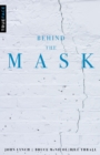 Behind the Mask : Reversing the Process of Unresolved Life Issues - eBook