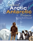 Amazing Arctic and Antarctic Projects - eBook