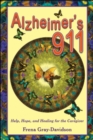 Alzheimer's 911 : Help, Hope, and Healing for the Caregivers - Book