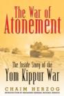 War of Atonement : The Inside Story of the Yom Kippur War - Book