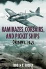 Kamikazes, Corsairs & Picket Ships : Okinawa 1945 - Book