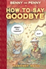 Benny and Penny in How To Say Goodbye - Book