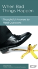 When Bad Things Happen : Thoughtful Answers to Hard Questions - eBook