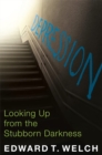 Depression : Looking Up from the Stubborn Darkness - eBook