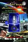 Covert Wars and Breakaway Civilizations : The Secret Space Program, Celestial Psyops and Hidden Conflicts - Book