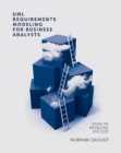 UML Requirements Modeling for Business Analysts : Steps to Modeling Success - Book
