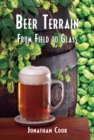 Beer Terrain : From Field to Glass - Book