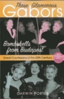 Those Glamorous Gabors : Bombshells from Budapest - Book